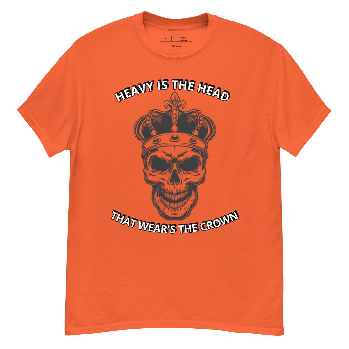 Heavy Is The Head That Wear's The Crown classic tee