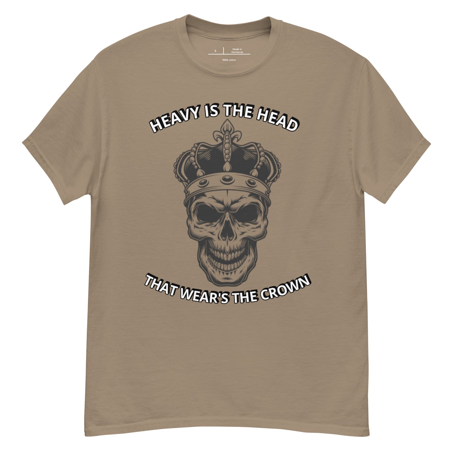 Heavy Is The Head That Wear's The Crown classic tee