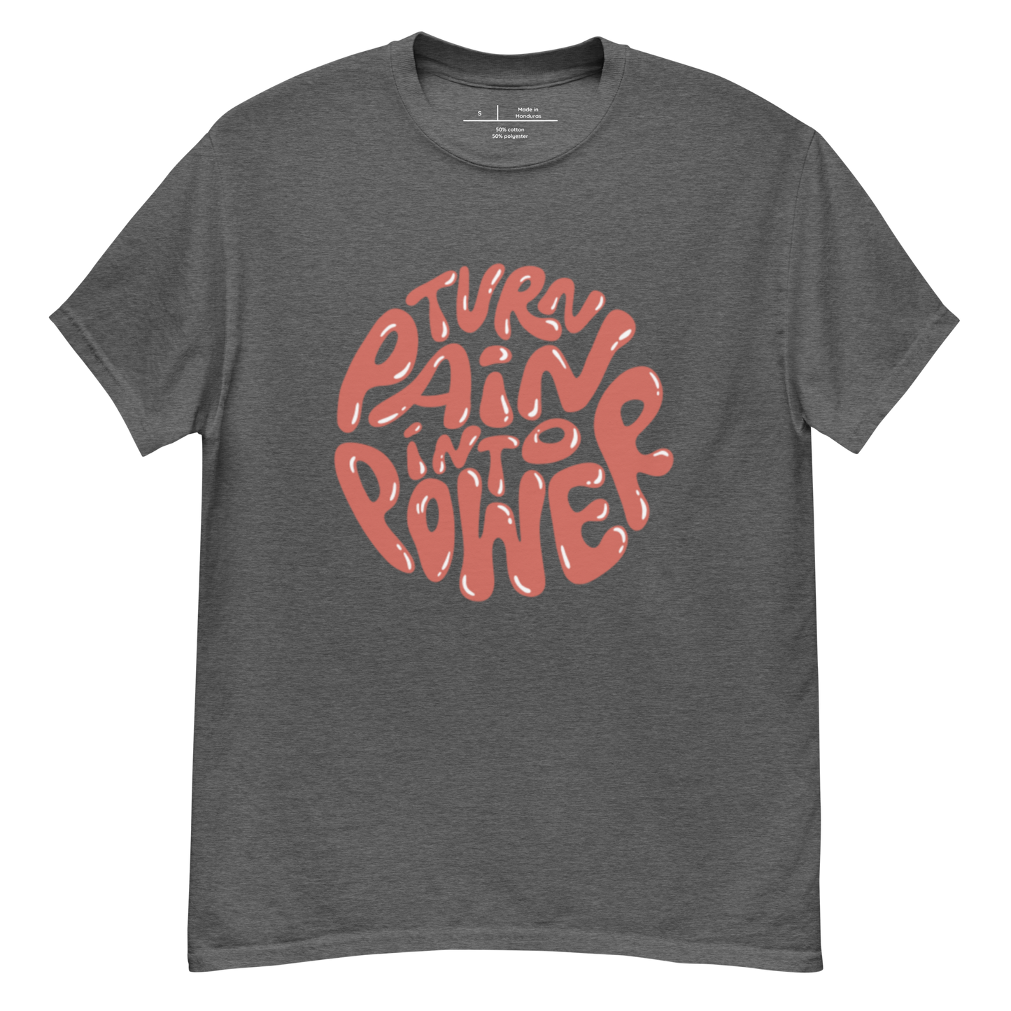 Turn Pain into Power classic tee